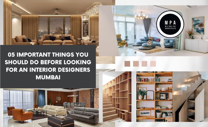 05 Important Things You Should Do Before Looking for an Interior Designers Mumbai