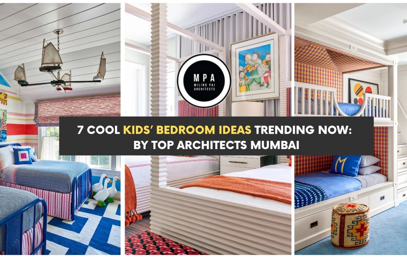 7 Cool Kids’ Bedroom Ideas Trending Now: By Top Architects Mumbai
