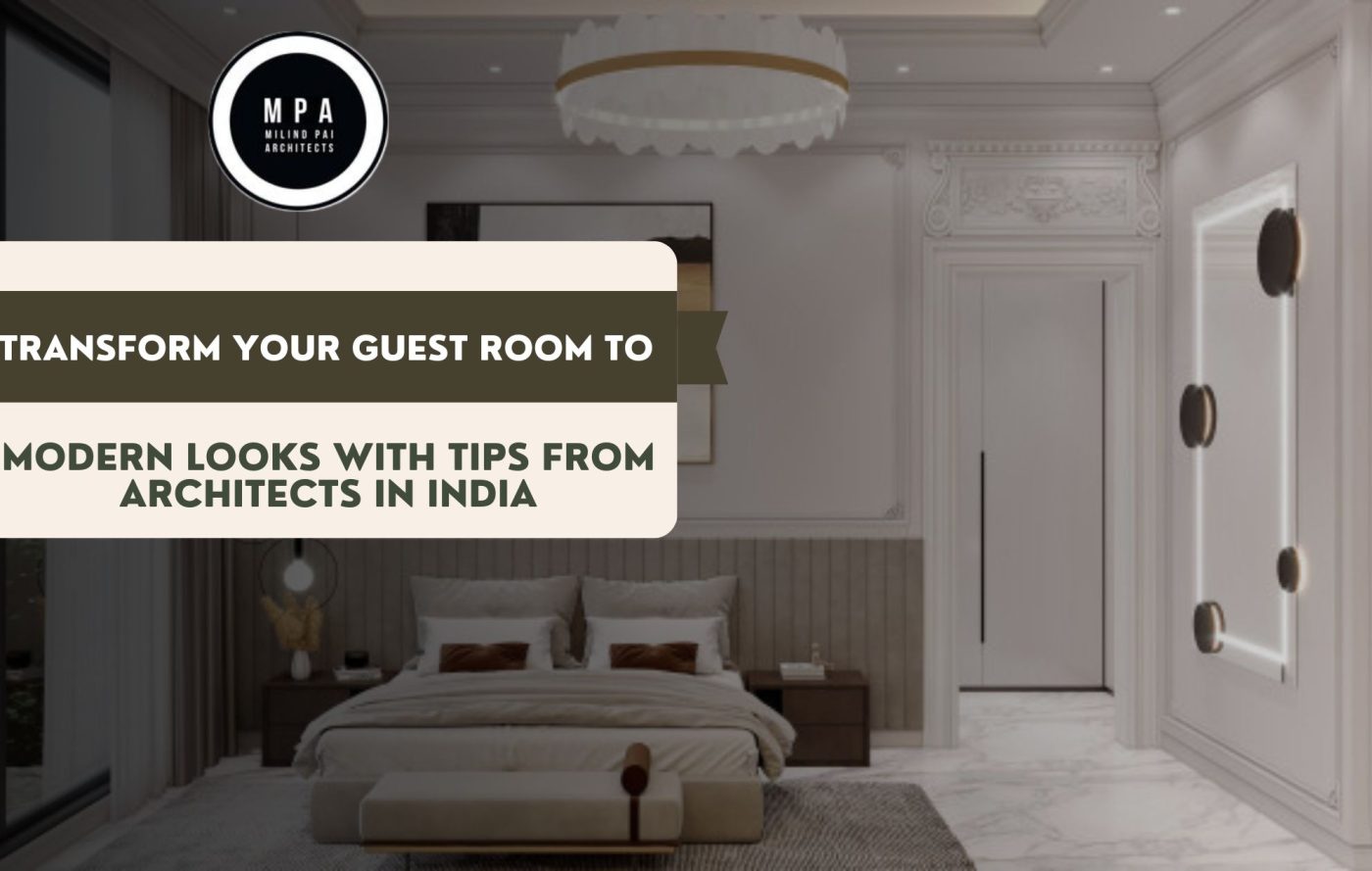 Revamp Your Guest Room Tips from Architects in India