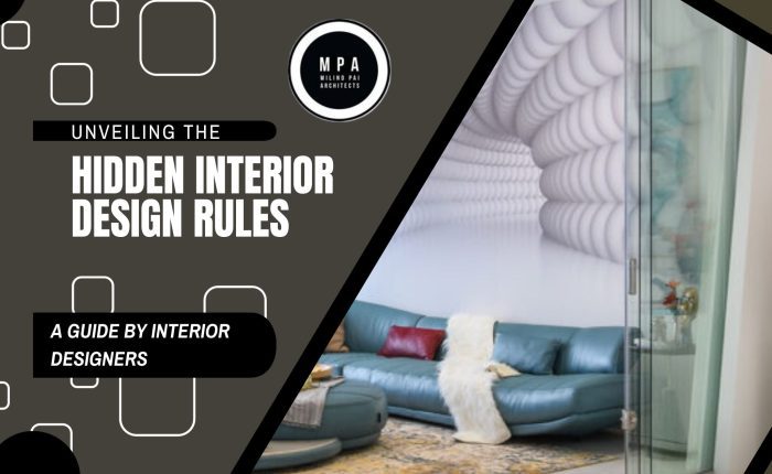 Unveiling the Hidden Interior Design Rules A Guide by Interior Designers Unveiling the Hidden Interior Design Rules A Guide by Interior Designers