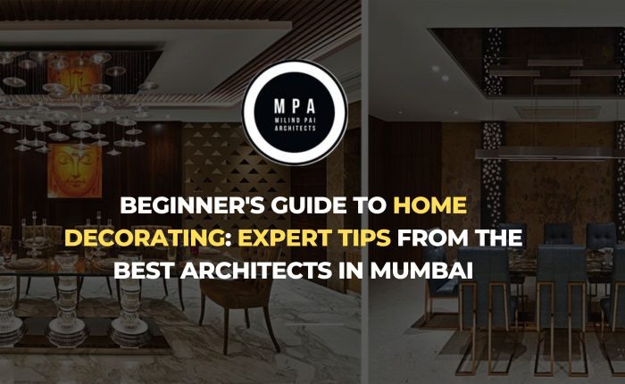 Beginner's Guide to Home Decorating (Best Architects in Mumbai)