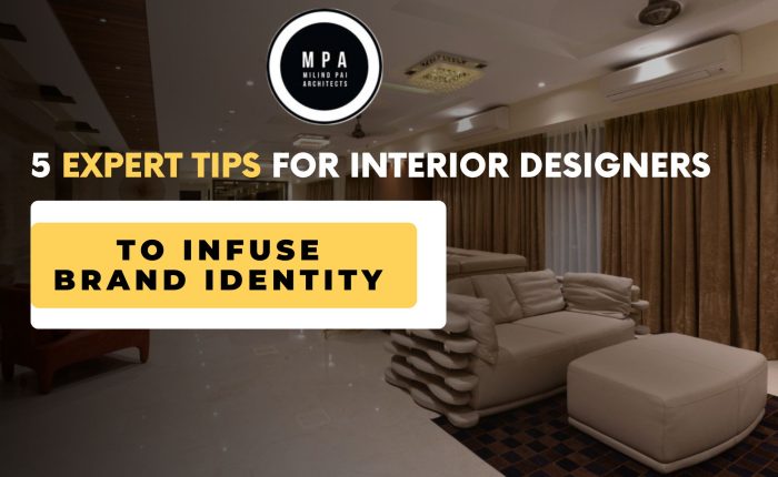 5 Expert Tips for Interior Designers to Infuse Brand Identity 5 Expert Tips for Interior Designers to Infuse Brand Identity