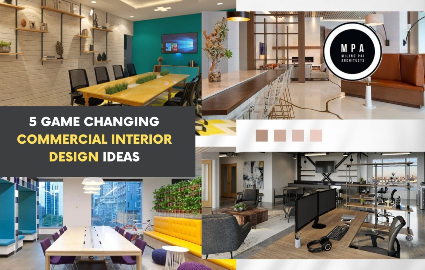 5 Game Changing Commercial Interior Design Ideas