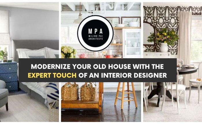 odernize Your Old House with the Expert Touch of an Interior Designer