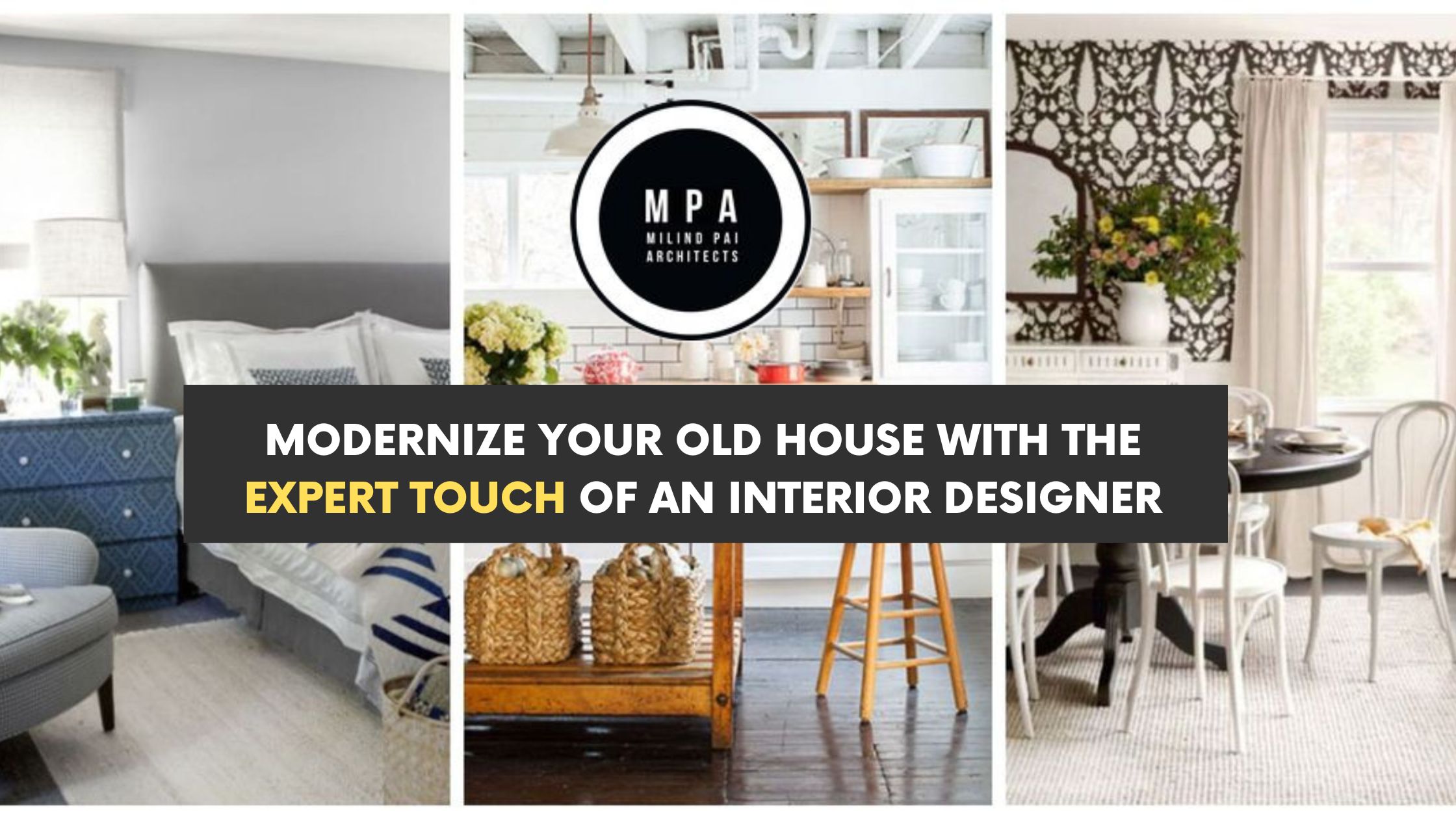 odernize Your Old House with the Expert Touch of an Interior Designer