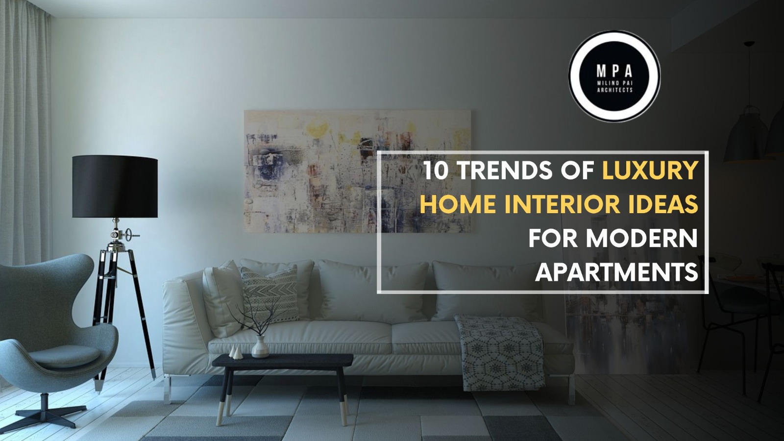 10 Luxurious Interior Design Trends for Modern Apartments